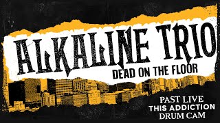 Download Lagu Alkaline Trio - Dead on the Floor (Past Live 2014) - Derek Grant Drum Cam MP3