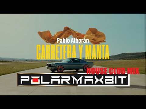 Pablo Alborán  Carretera y manta  POLARMAXBIT  HOUSE MIX  Download https://polarmaxbit.bandcamp.com/