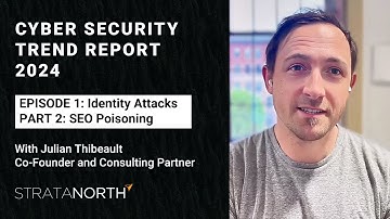 Part 2: SEO Poisoning | Episode 1: Identity Attacks | Cyber Security Trend Report 2024