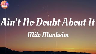 Milo Manheim - Ain't No Doubt About It / Lyrics