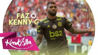 Gabigol - Faz O Kenny G ( Matuê)