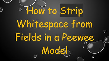 How to Strip Whitespace from Fields in a Peewee Model