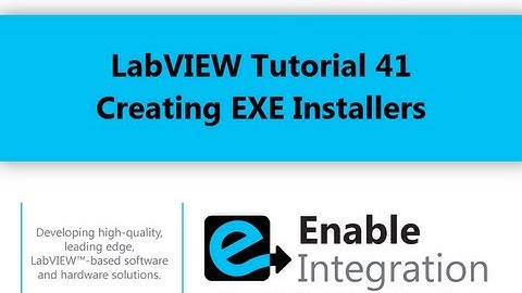 LabVIEW Tutorial 41 - Creating EXE Installers (Enable Integration)