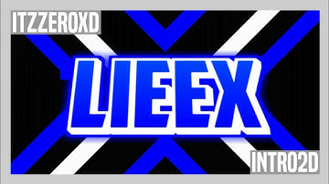 Intro for Lieex | [Made on Android] | [CCP]