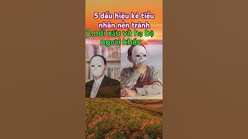 Năm dấu hiệu kẻ tiểu nhân nên tránh #caunoihay #shortvideo #hanhphuc