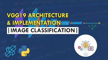 VGG19 architecture & implementation | Image Classification | Deep learning