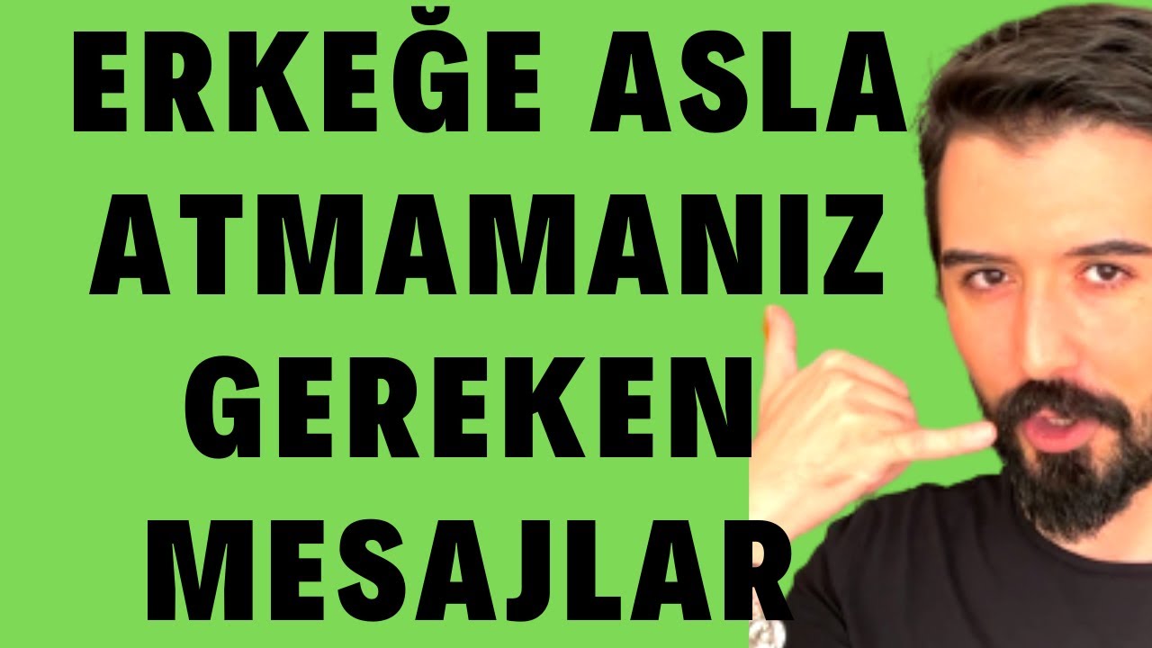ERKEĞE NASIL MESAJ ATILMAZ? BU MESAJLARI ERKEĞE ASLA GÖNDERMEYİN !!!