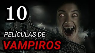 Top 10 Mejores Películas de VAMPIROS