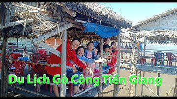 Chuyến Đi Gò Công | Du lịch Tiền Giang dạo Biển Tân Thành