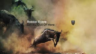 Robbie Rivera-Get Me Out of Here