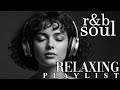 【R\u0026B Soul】Relaxing Chill Playlist – Soulful Vocals \u0026 Deep Grooves