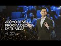 ¿Cómo se ve la próxima década de tu vida? - Danilo Montero | Prédicas Cristianas 2020