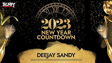 2023 New Year Countdown | Deejay Sandy