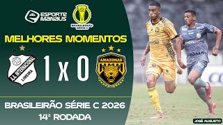 INTER DE LIMEIRA 1 X 0 AMAZONAS | MELHORES MOMENTOS | 14ª RODADA DO BRASILEIRÃO SÉRIE C 2026