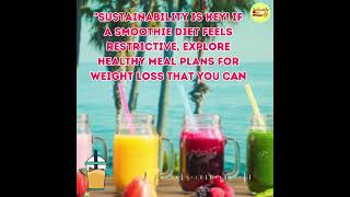 Ditch the Smoothie Struggle Find a Weight Loss Plan You Love smoothielove weightlossjourney