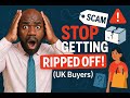 STOP Getting Ripped Off! (UK Buyers)