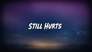 Still Hurts 💔| Heartbreak Love Song (Lyrics)