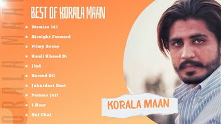 BEST OF KORALA MAAN || KORALA MAAN ALL SUPERHIT SONG JUKEBOX || KORALA MAAN NEW PUNJABI SONG