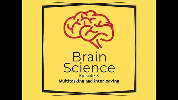 Episode 3: Multitasking and Interleaving - Leveraging Brain Science for Learning
