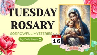 TODAY HOLY ROSARY: SORROWFUL  MYSTERIES, ROSARY TUESDAY🌹APRIL 16, 2024 🌹 PRAYER FOR GOD'S GUIDANCE