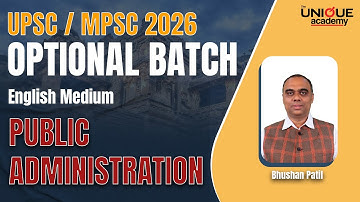 UPSC / MPSC OPTIONAL SUBJECT | PUBLIC  ADMINISTRATION | BY BHUSHAN PATIL The Unique Academy