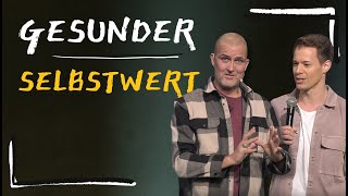 So bekommst du einen gesunden Selbstwert | Tobias Teichen und Christian Rossmanith (2/3)