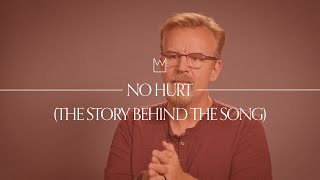 Casting Crowns - No Hurt (Story Behind The Song)