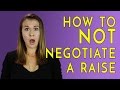 How to (and NOT to) Negotiate a Raise