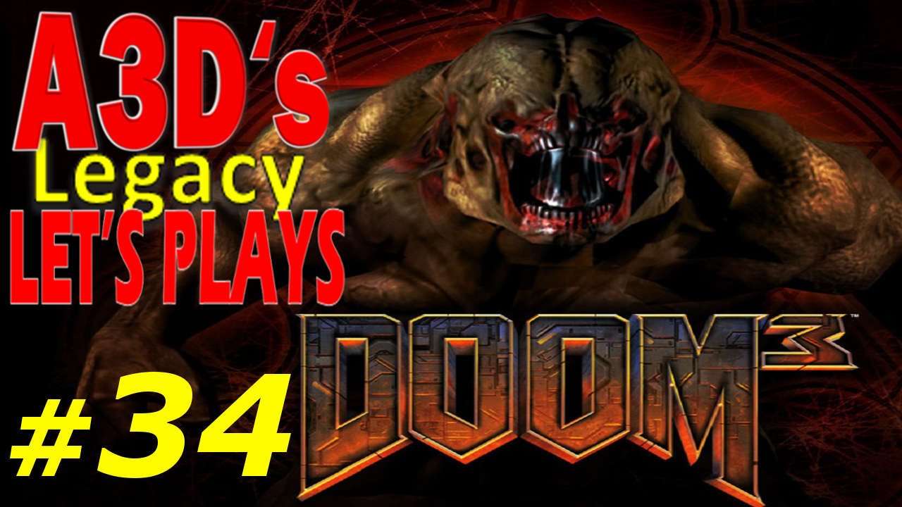 A3D's Doom 3 Let's Play: #34 Evil Roots (2/4) doom metal