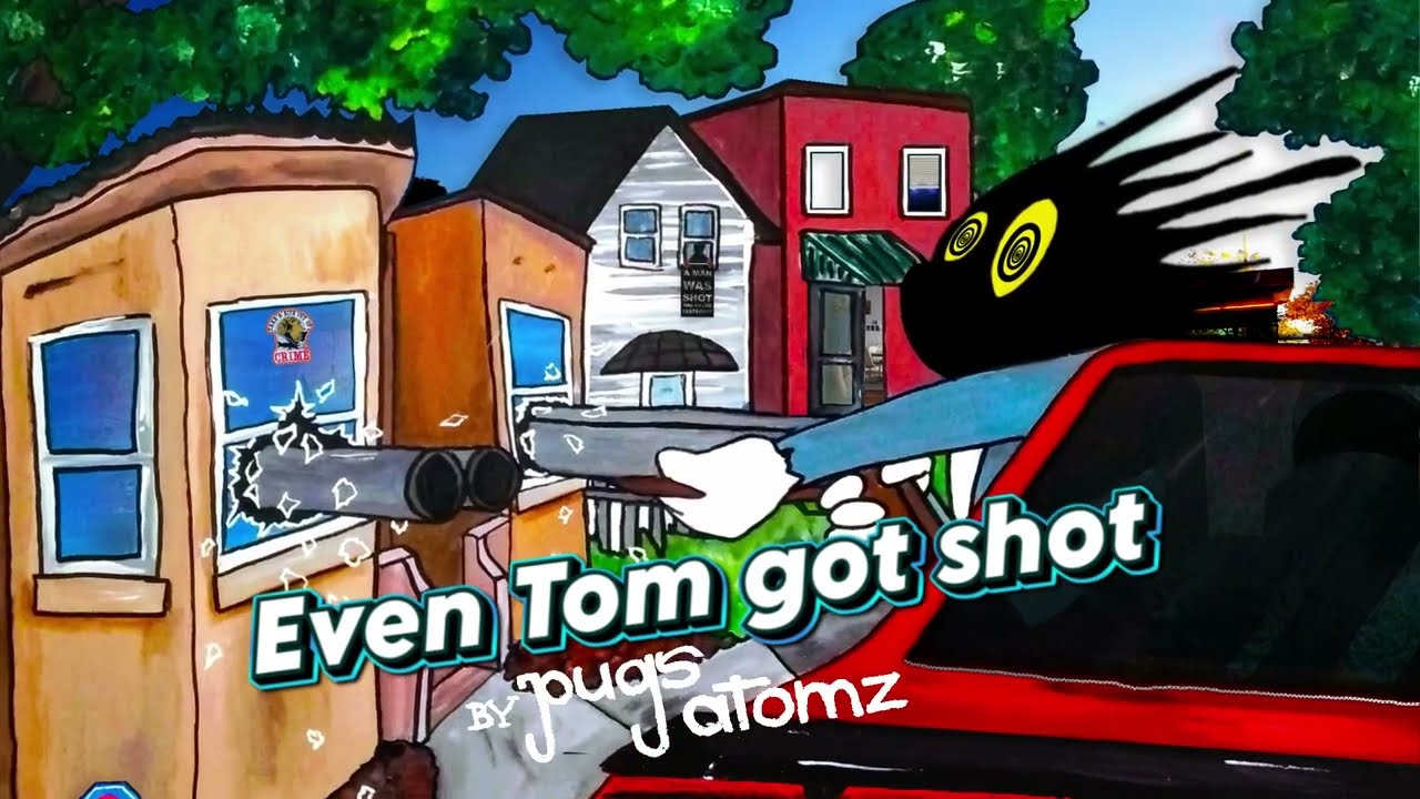 Even Tom got shot