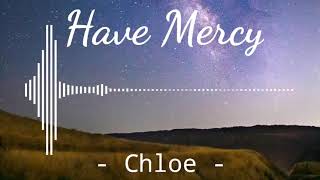 Have Mercy - Chloe | Instrumental