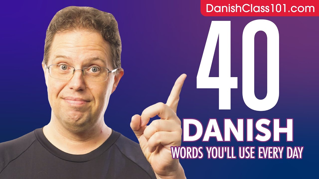 40 Danish Words You'll Use Every Day - Basic Vocabulary #44