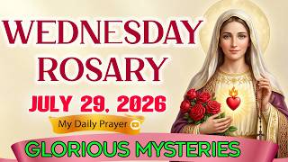 Holy Rosary Today ❤️ Glorious Mysteries | Wednesday Prayer 🙏 July 29 2026  Faith over Fear