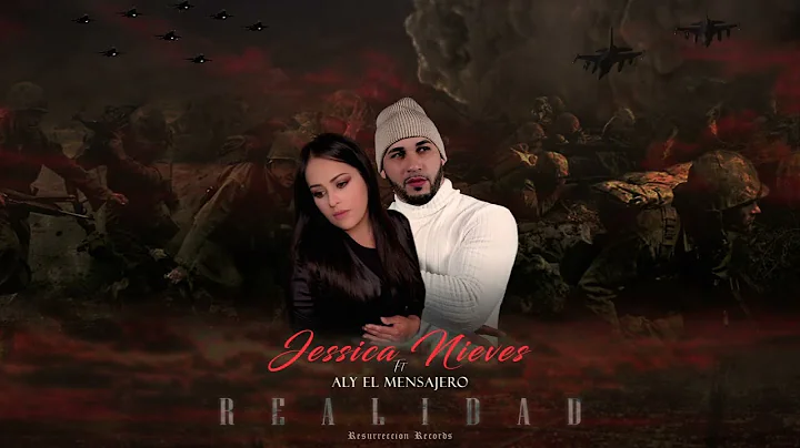 Jessica Nieves Ft. Aly El Mensajero - Realidad