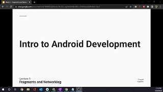 Intro to Android Develeopment: Lecture 5 - Fragments and Networking
