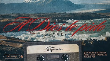Thumbnail of Juanes - A Dios Le Pido (Lyrics/letra)