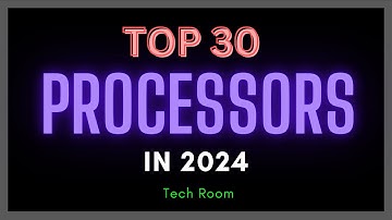 Processor Ranking List | Top 30 Processor In 2024 | Best Smartphone Processors in 2024 | Tech Room