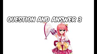 [QNA3] Xeing Answers Your Questions!