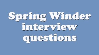 Spring Winder interview questions