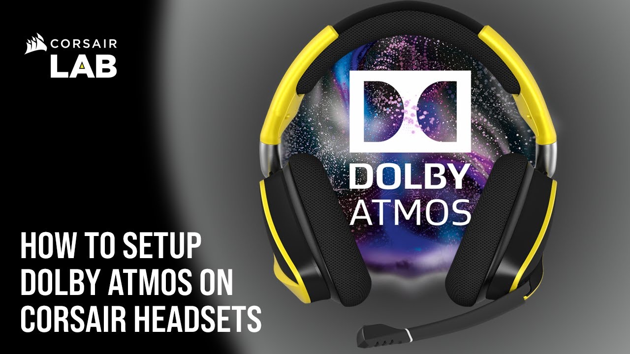 How to: Set up Dolby Atmos for your Corsair gaming headset