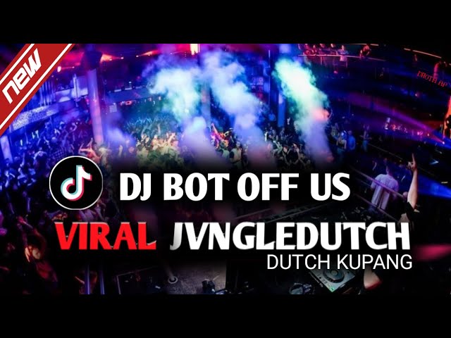 DJ BOT OFF US || JUNGLEDUTCH BASSBETON VIRAL TIK-TOK 2022 !! class=