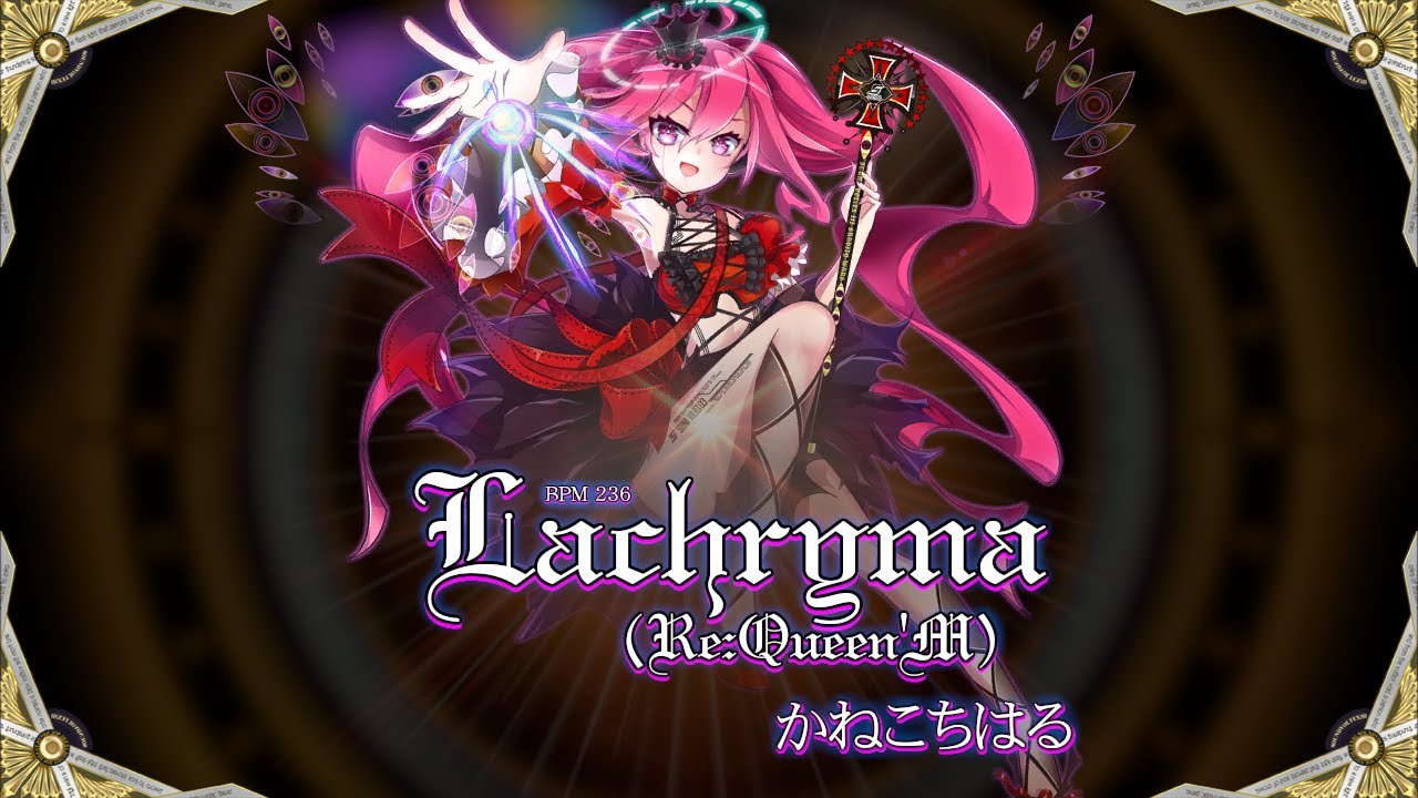 BGA] Lachryma《Re:Queen'M》 - かねこちはる - YouTube
