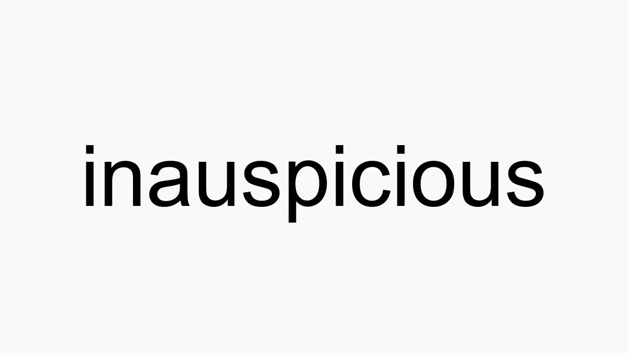 How to pronounce inauspicious YouTube