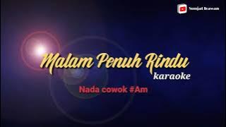 Malam penuh rindu(Caca Handika)/Karaoke/nada cowok#Am