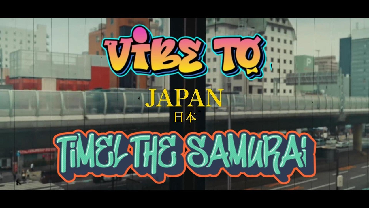 Timel the Samurai - Vibe to Japan (Official Lyric Video)