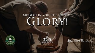Messiah In You The Hope Of Glory! - Remnant House