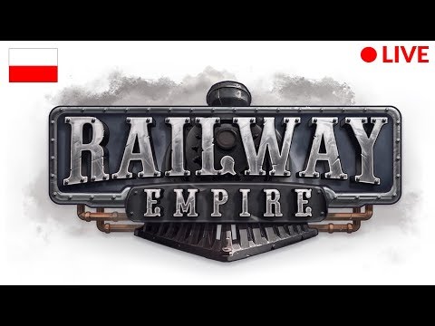 RAILWAY EMPIRE PL LIVE - Chapter 3 cz.X Make Toledo Grejtagen [START 21:30] - RAILWAY EMPIRE PL LIVE - Chapter 3 cz.X Make Toledo Grejtagen [START 21:30]