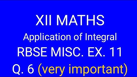 XII MATHS RBSE MISCELLANEOUS EXERCISE 11 Q. 6