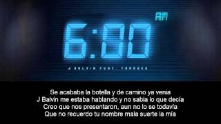 6am - J Balvin Ft. Farruko (con letra)