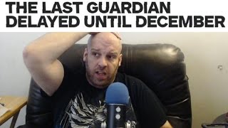 The Last Guardian | Delayed